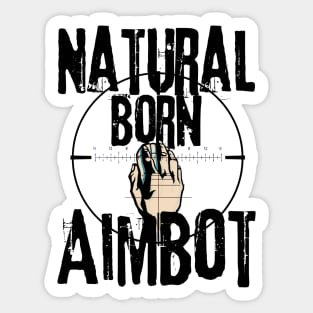 Natural Born Aimbot Sticker